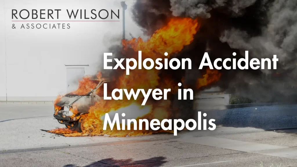 Explosion Accident Lawyer in Minneapolis