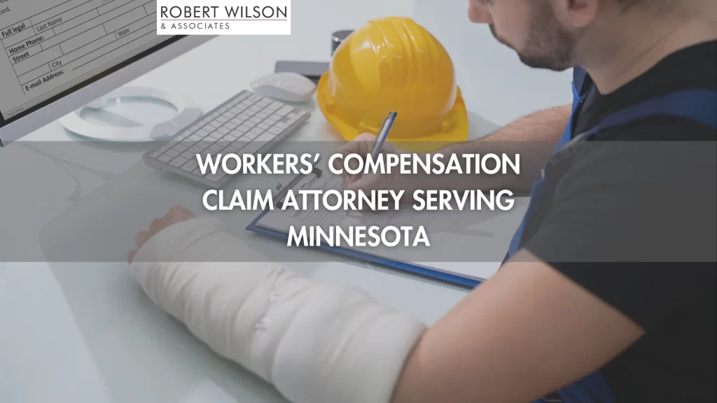 WORKERS’ COMPENSATION CLAIM ATTORNEY SERVING MINNESOTA