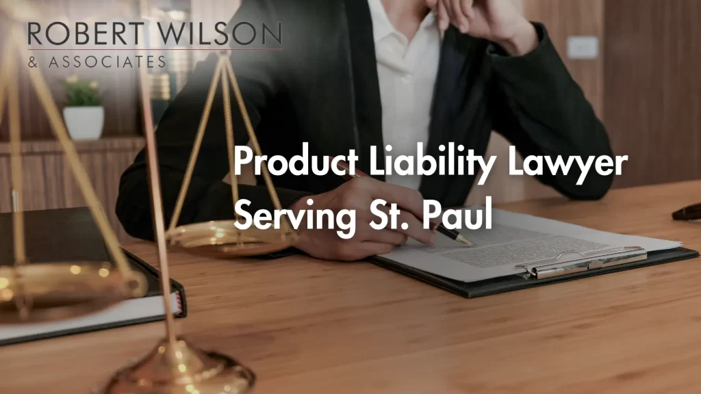 Product Liability Lawyer Serving St. Paul