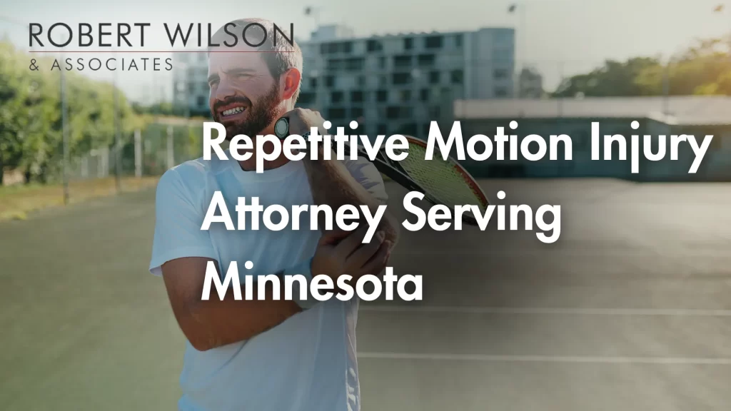 Repetitive Motion Injury Attorney Serving Minnesota