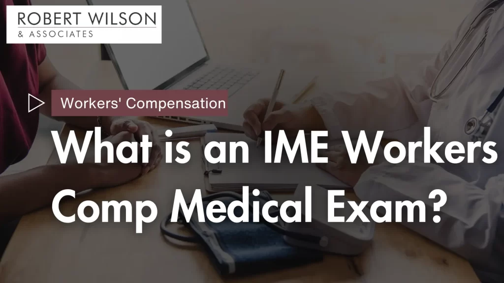 What is an IME Workers Comp Medical Exam