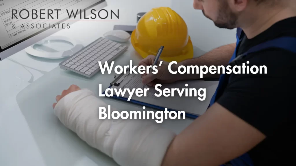 Workers’ Compensation Lawyer Serving Bloomington