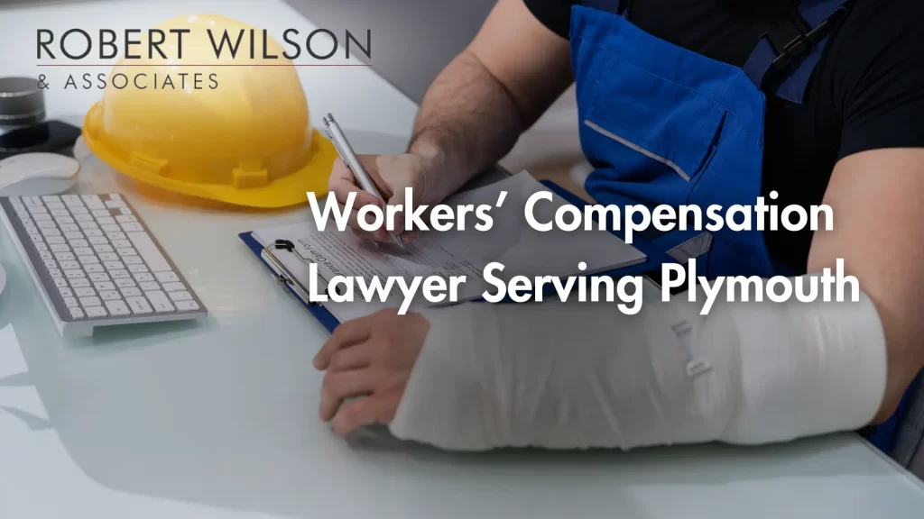Workers’ Compensation Lawyer Serving Plymouth