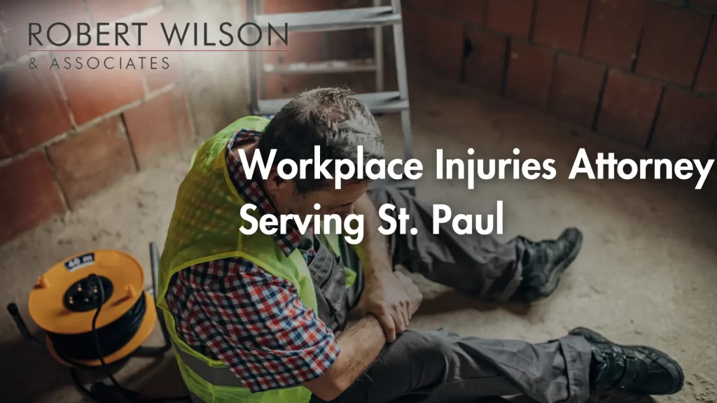 Workplace Injuries Attorney Serving St. Paul