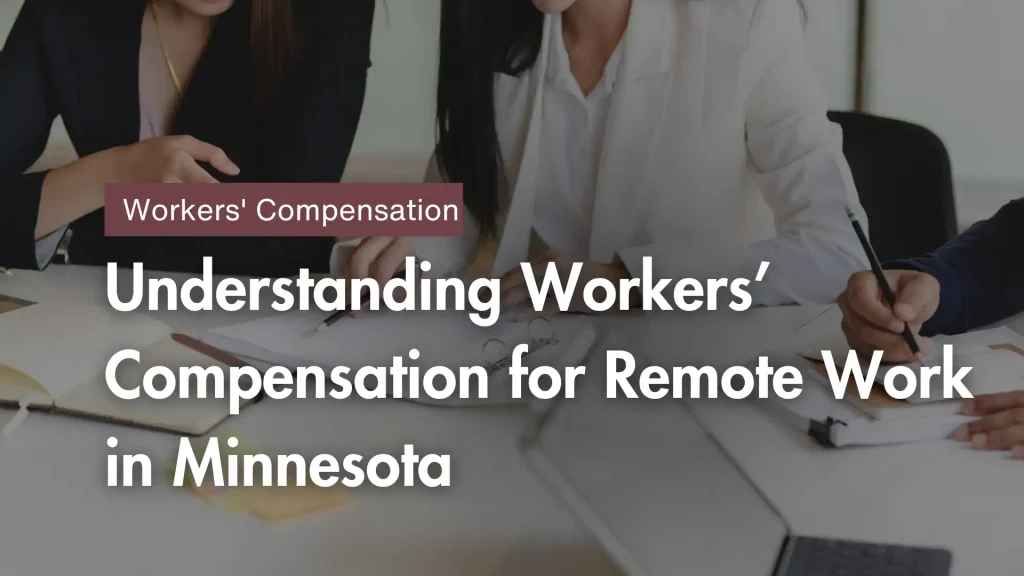 Understanding Workers’ Compensation for Remote Work in Minnesota Image