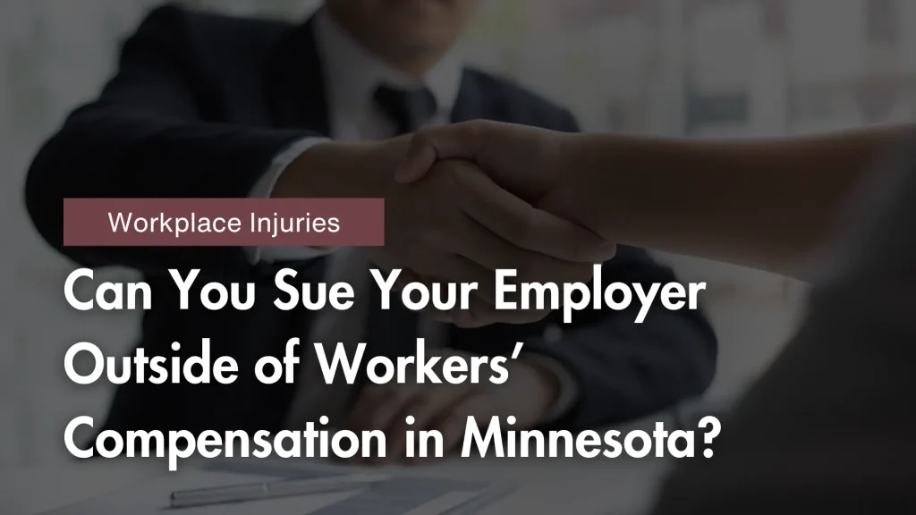 Can You Sue Your Employer Outside of Workers’ Compensation in Minnesota_ Image