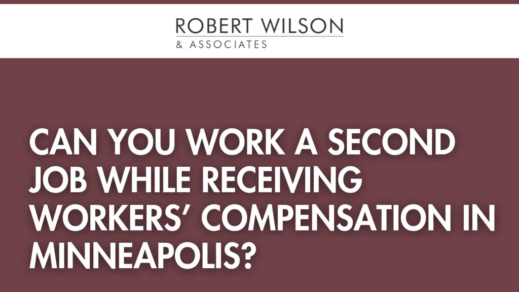 Can You Work a Second Job While Receiving Workers’ Compensation in Minneapolis