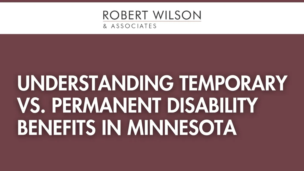 Understanding Temporary vs. Permanent Disability Benefits in Minnesota